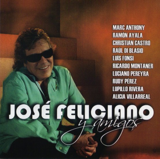 Jose Feliciano - Jose Feliciano Y Amigos 2007 - jose_feliciano-00-jose_feliciano_y_amigos-2007-front.jpg