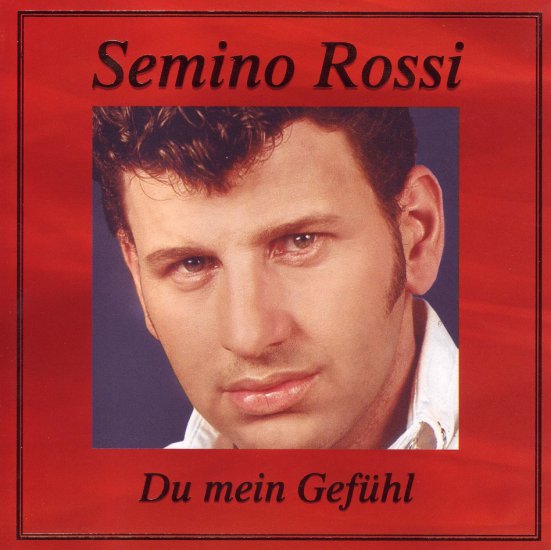 Covers - semino_rossi_du_mein_gefhl_2005_retail_cd-front.jpg