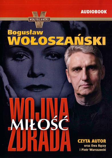 BOGUSŁAW WOŁOSZAŃSKI -  Wojna Miłość Zdrada - Bogusław Wołoszański - Wojna Miłość Zdrada.png