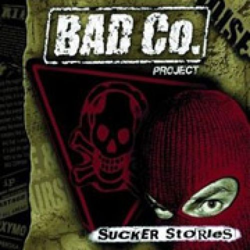 Bad Co. Project - 2008 Sucker Stories - Bad Co. Project - 2008 Sucker Stories.jpg