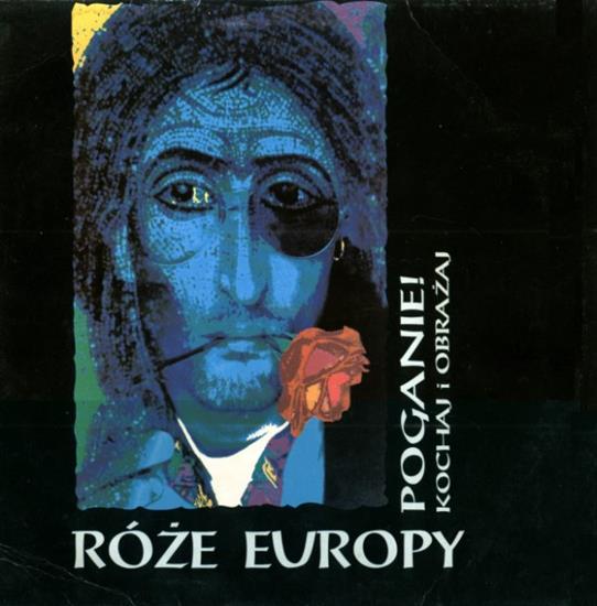 Róże europy - Poganie Kochaj i Obrażaj.jpg