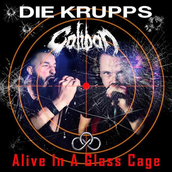 Die Krupps  Caliban - Alive In A Glass Cage EP 2016 - Folder.JPG