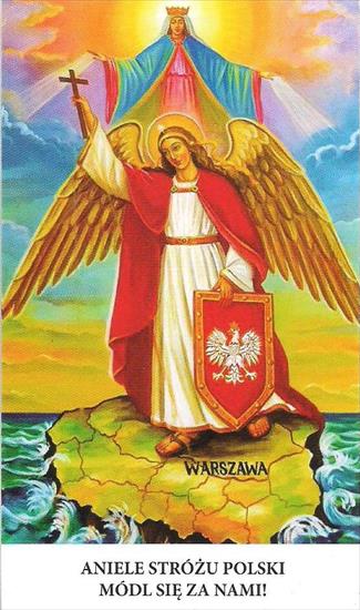 Póki Polska żyje w nas  - Aniele Stróżu Polski - módl się za nami grzesznymi i miej nas w Swej opiece.jpg