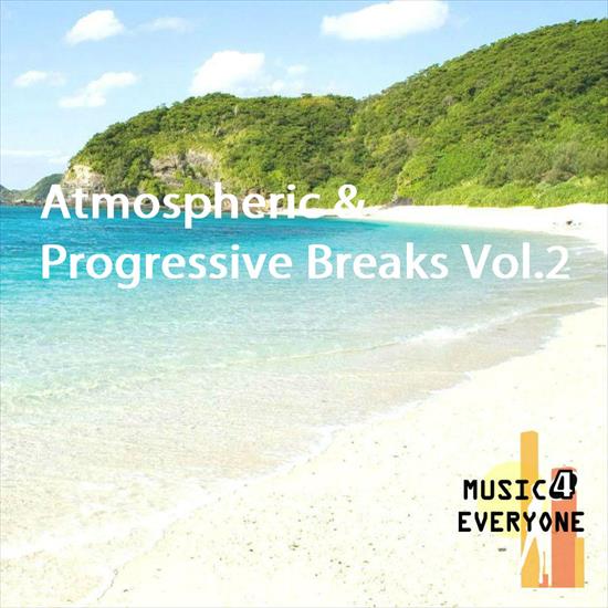Atmospheric Progressive Breaks Vol 2 - VA - Music For Everyone - Atmospheric  Progressive Breaks Vol.2.jpg
