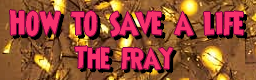 The fray - How to save a life - how-banner.bmp