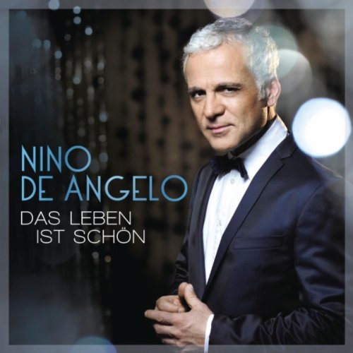 Nino de Angelo-Das Leben ist schn 2012 - 00 - Nino de Angelo - Das Leben ist Schon - 2012.jpg