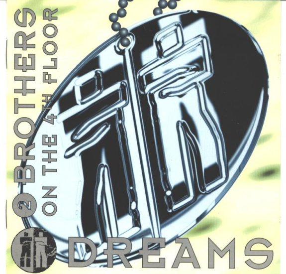 2 Brothers On The 4th Floor - 1994 - Dreams 192 - 2 Brothers On The 4th Floor - Dreams - Front.jpg